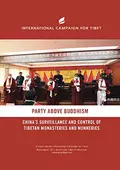 Party Above Buddhism: China’s Surveillance and Control of Tibetan Monasteries and Nunneries's cover